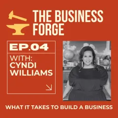 Cover art for Episode 4: What it Takes to Build a Business – Tales of Triumph with Cyndi Williams